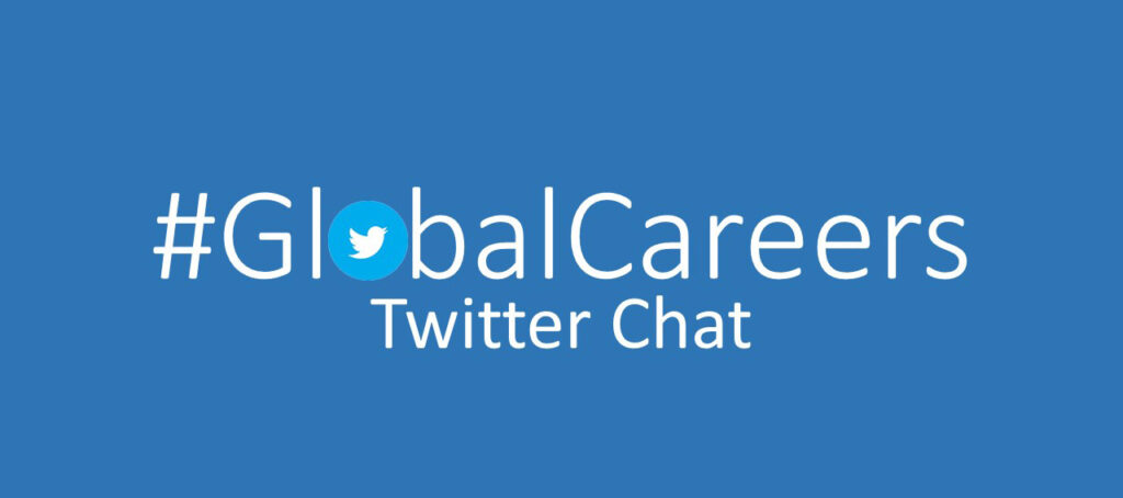 Blue background with white #GlobalCareers Twitter Chat, with Twitter logo in the letter O