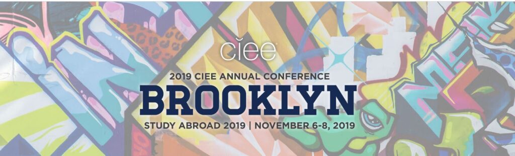 "CIEE 2019 CIEE Annual Conference Brooklyn; Study Abroad 2019; November 6-8, 2019" written over colorful, graffiti background