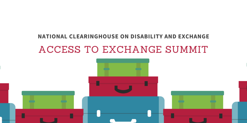 Graphic of stacks of blue, red and blue suitcases. Text above reads "Access to Exchange Summit" in red letters; Above that, National Clearinghouse on Disability and Exchange